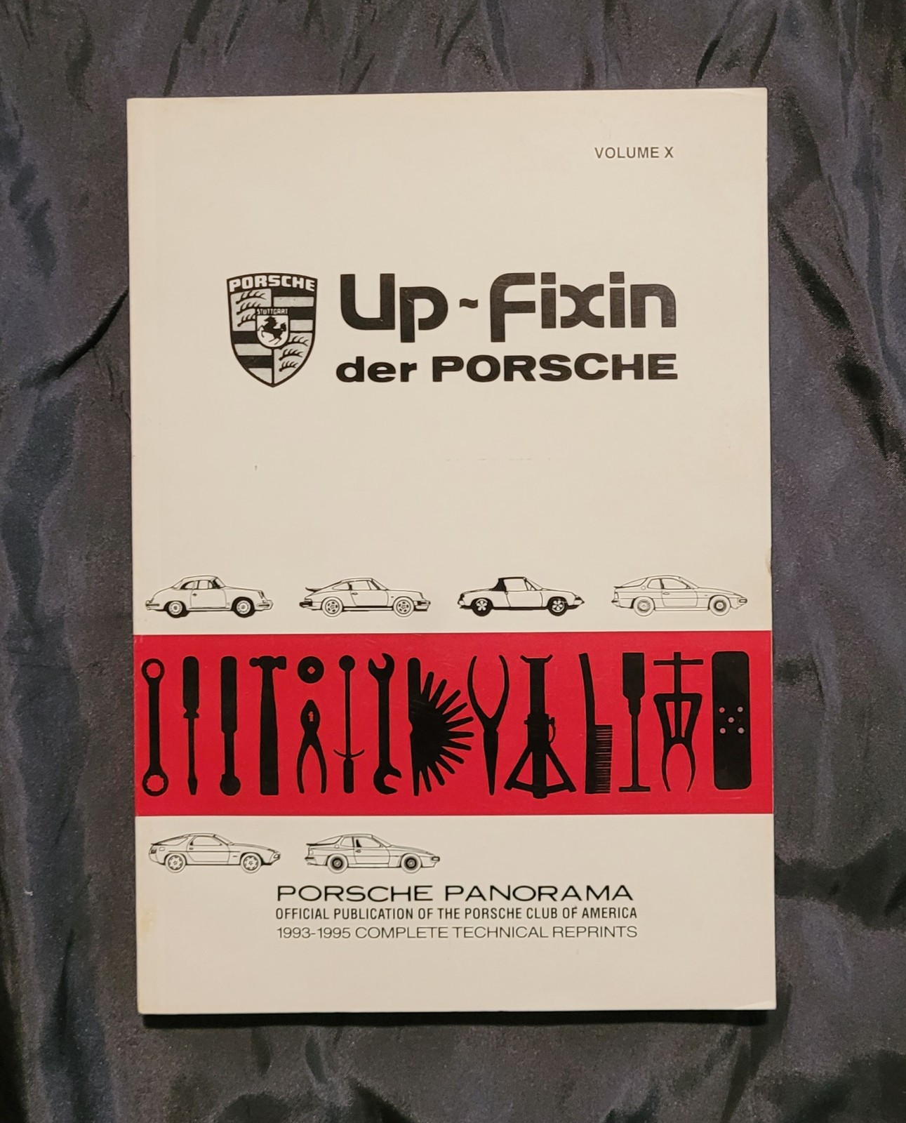 UP-FIXIN DER PORSCHE , VOLUME X ; 1993-1995 COMPLETE TECHNICAL REPRINTS ; 320 PG UP-FIXIN DER PORSCHE , VOLUME X ; 1993-1995 COMPLETE TECHNICAL REPRINTS ; 320 PG