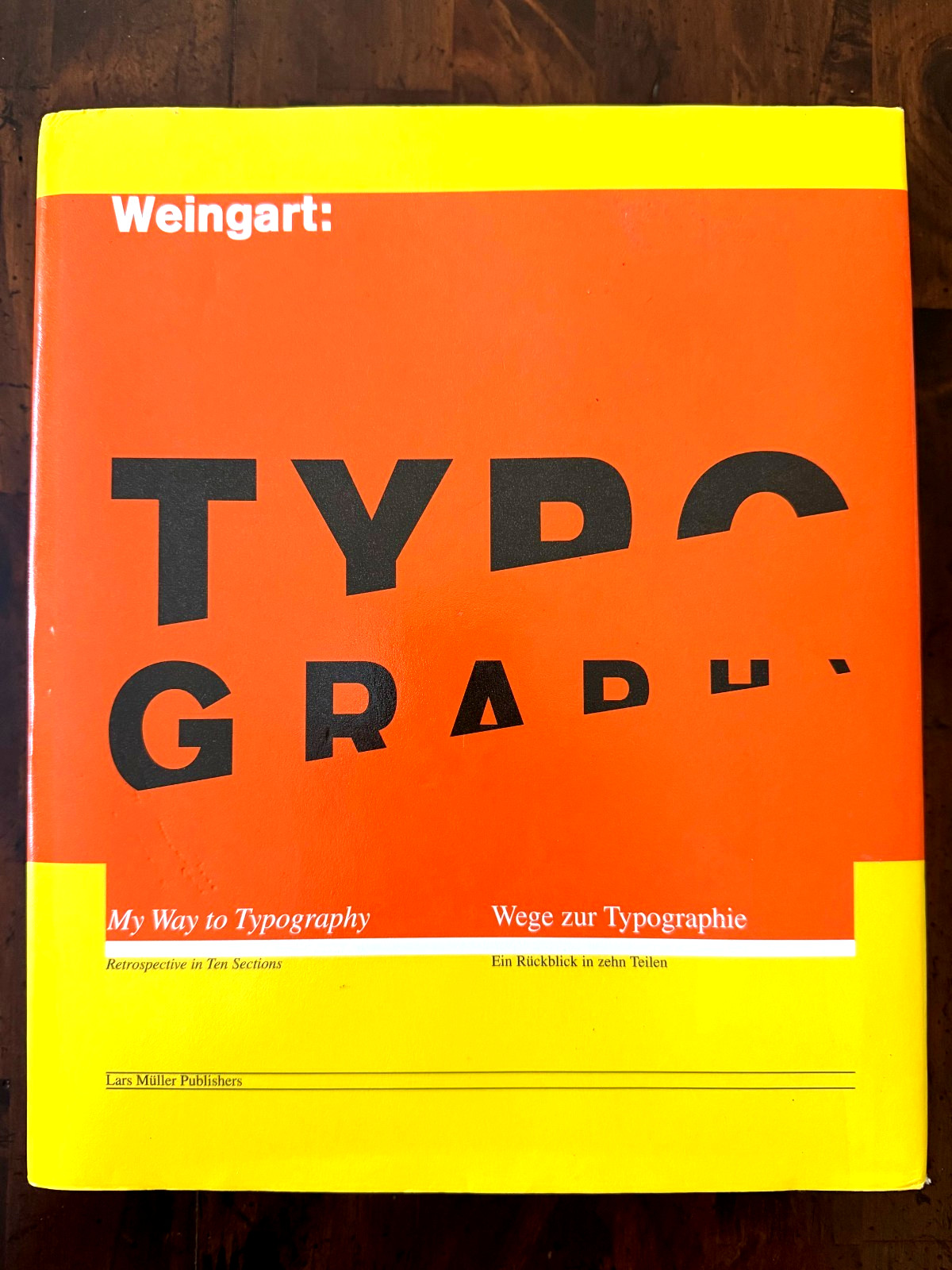 Weingart Typography Wege Zur Typografie My Way to Typography 2000 HC/WJ *SIGNED* Weingart Typography Wege Zur Typografie My Way to Typography 2000 HC/WJ *SIGNED*