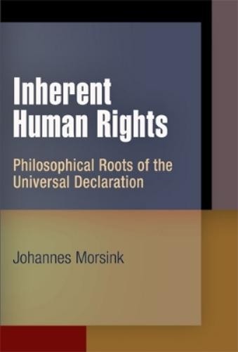 Johannes Morsink Inherent Human Rights (Hardback)