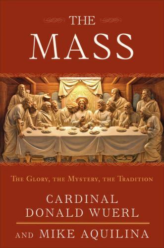 The Mass: The Glory, the Mystery, the Tradition - Hardcover - GOOD