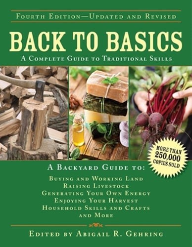 Back to Basics: A Complete Guide to Traditional Skills by Abigail Gehring: New