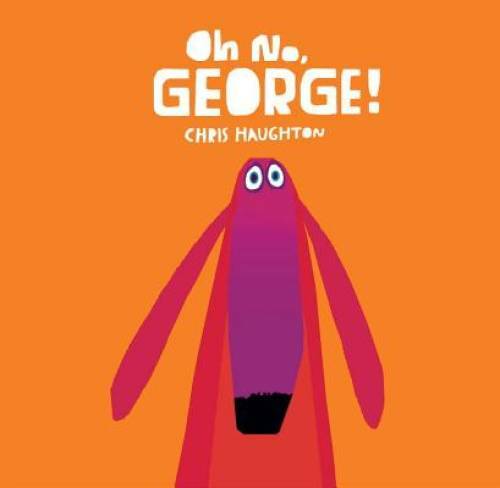 Oh No, George - Board book By Haughton, Chris - GOOD