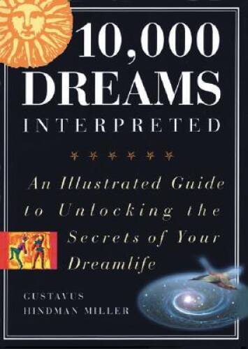 10,000 Dreams Interpreted: An Illustrated Guide to Unlocking the Secrets  - GOOD