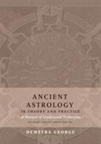 Ancient Astrology in Theory and Practice: A Manual of Traditional Techniques, V