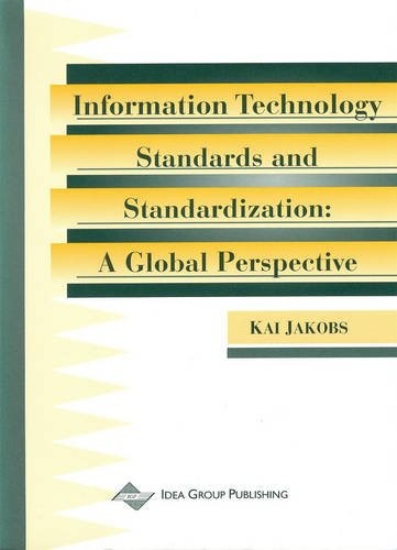 INFORMATION TECHNOLOGY STANDARDS AND STANDARDIZATION: A By Kai Jakobs & NEW