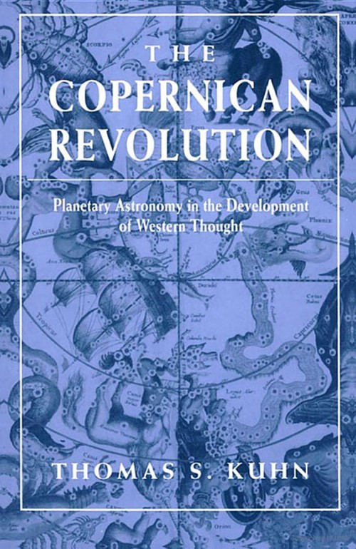 The Copernican Revolution: Planetary ..., Thomas S Kuhn