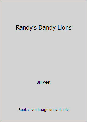 Randy\'s Dandy Lions by Bill Peet Randy\'s Dandy Lions by Bill Peet