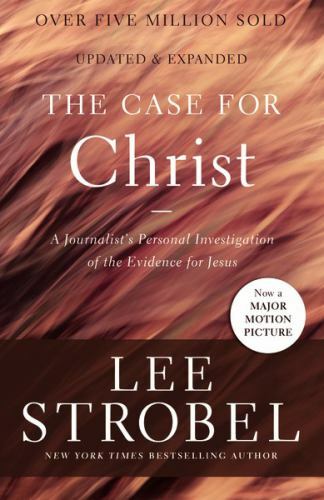 The Case for Christ: A Journalist\'s Personal Investigation of the Evidence...