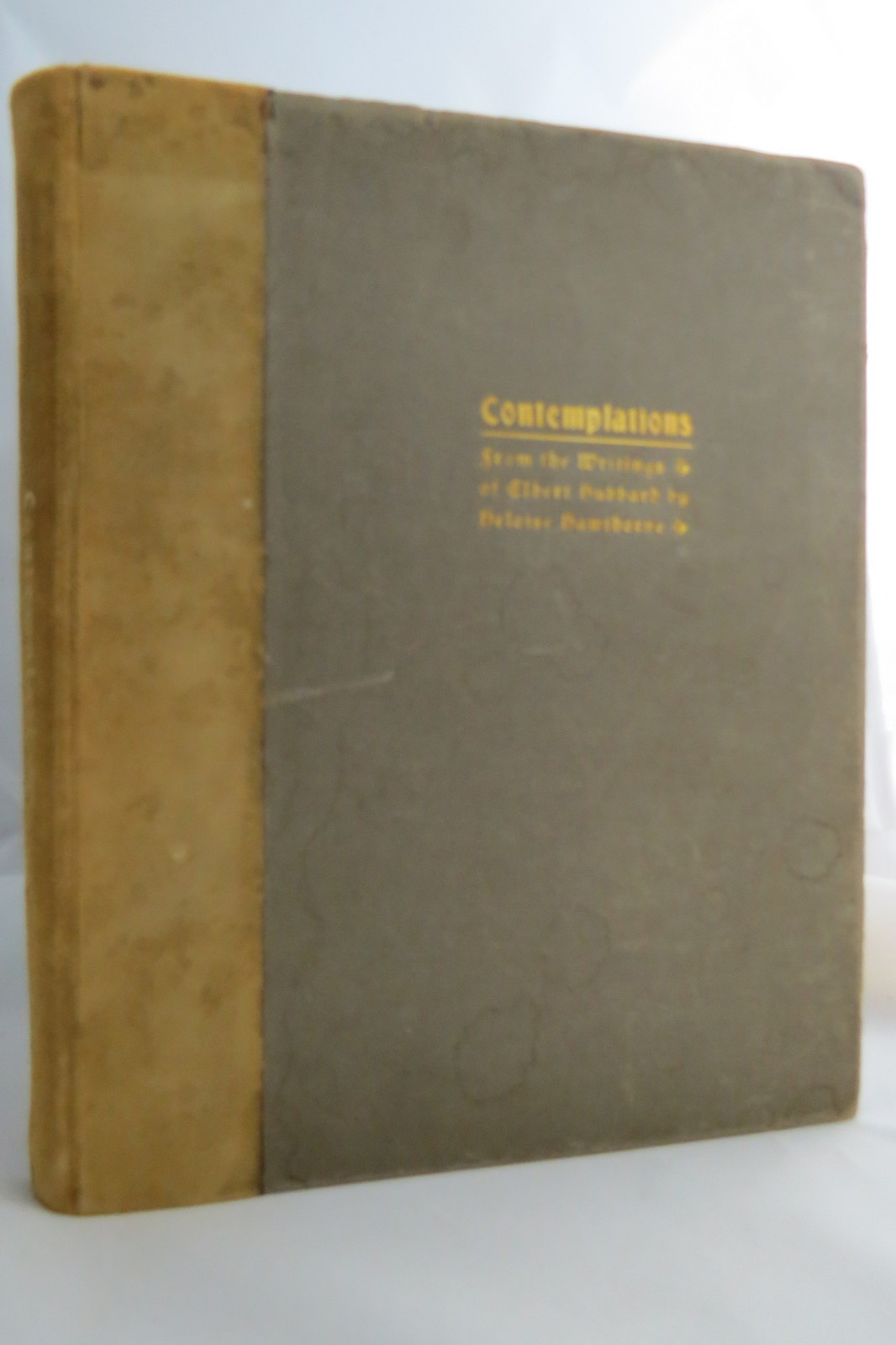 Elbert Hubbard CONTEMPLATIONS, BEING SEVERAL SHORT ESSAYS 1902 1st Trade Edition