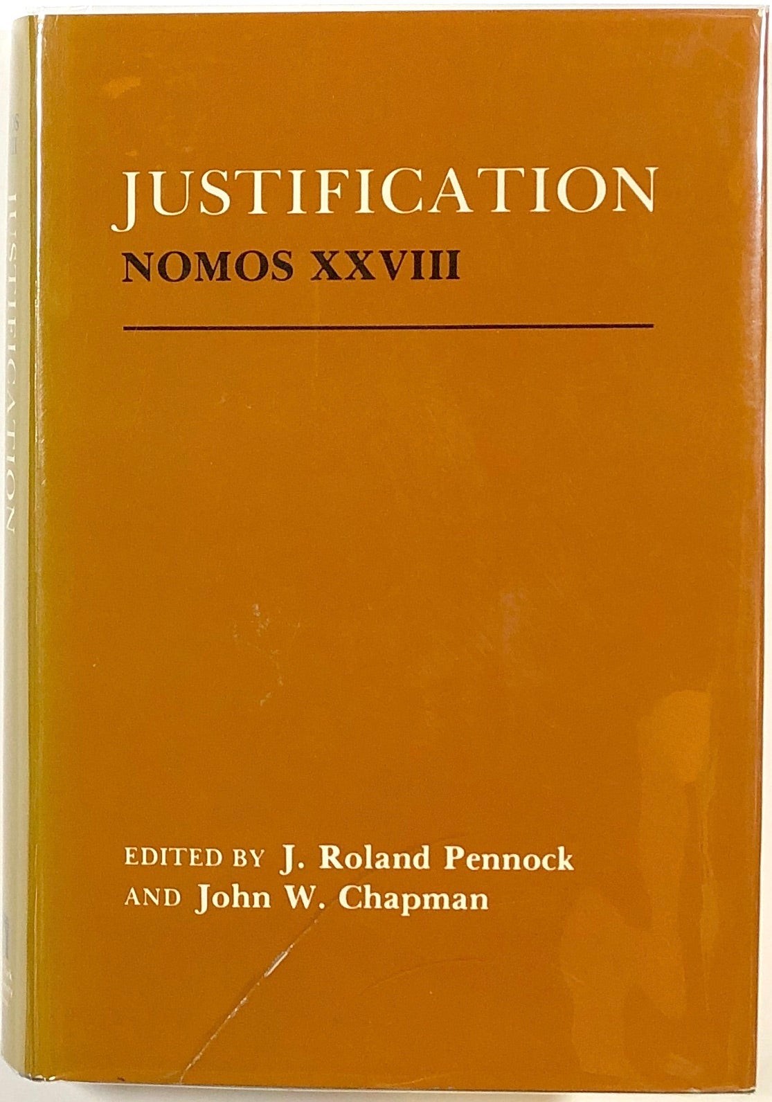 J Roland Pennock, John W Chapman / Justification NOMOS XXVIII 1st Edition 1986