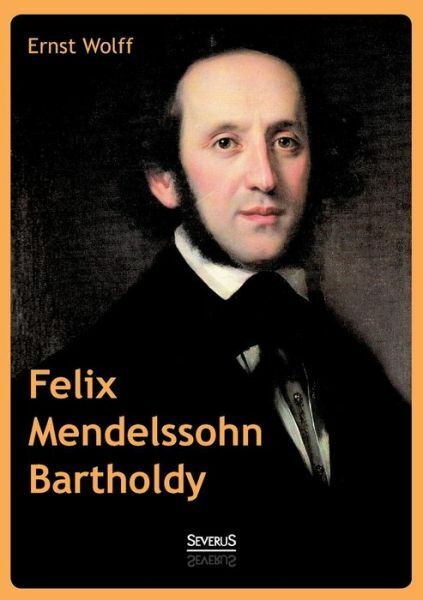 Felix Mendelssohn Bartholdy