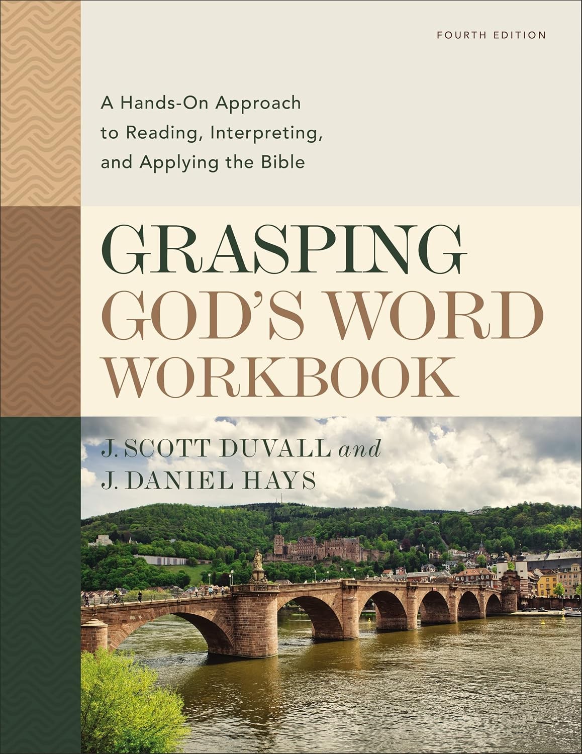 Grasping God's Word Workbook, Fourth Edition: A Hands-On Approach to Reading, In Grasping God's Word Workbook, Fourth Edition: A Hands-On Approach to Reading, In