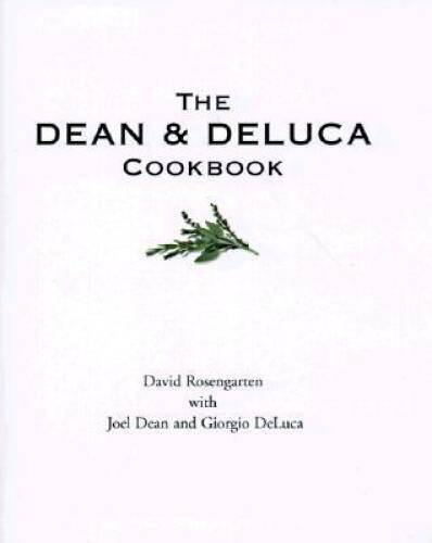 The Dean and DeLuca Cookbook - Hardcover By Rosengarten, David - GOOD The Dean and DeLuca Cookbook - Hardcover By Rosengarten, David - GOOD