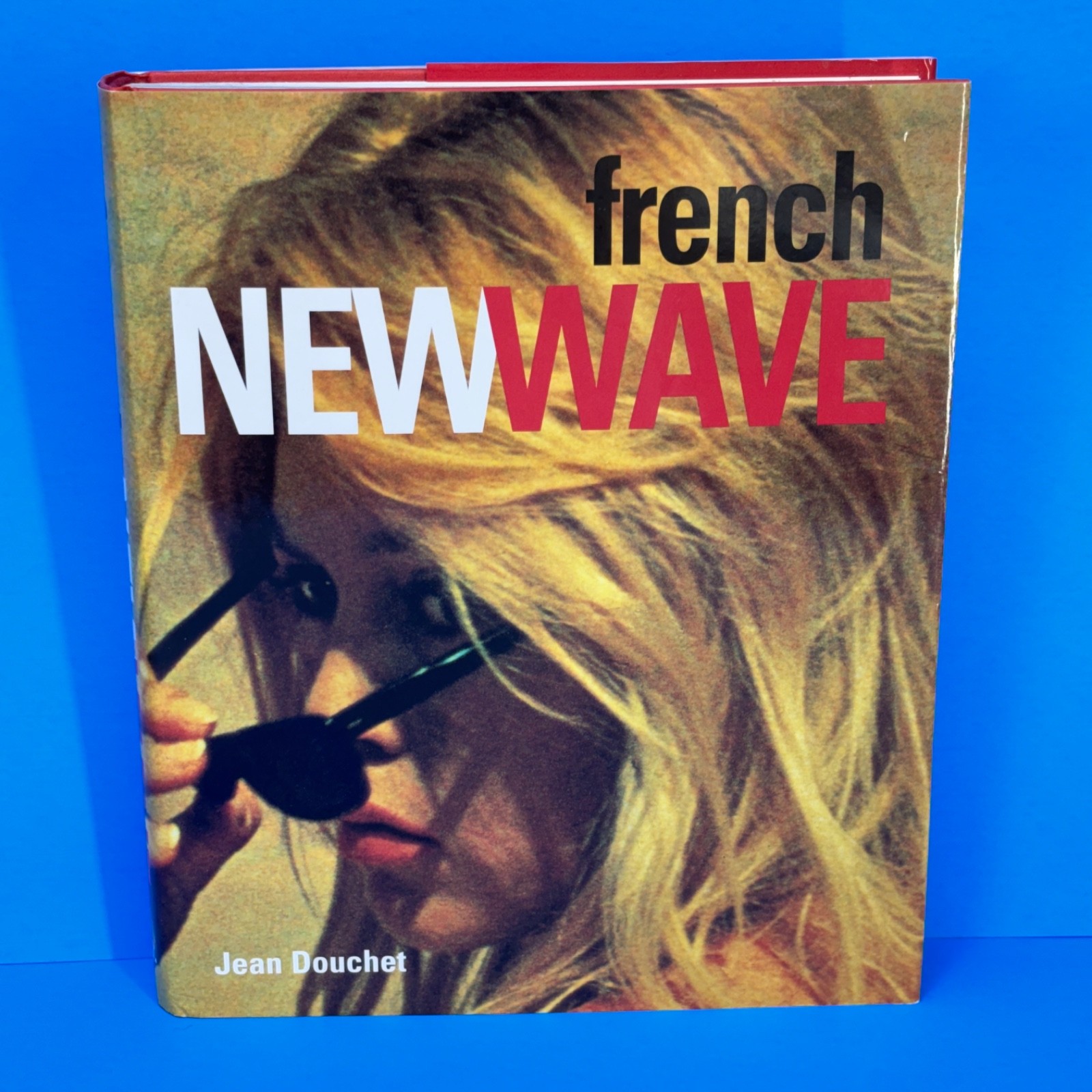 THE FRENCH NEW WAVE By Jean Douchet - Hardcover