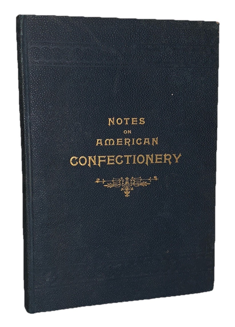 1891, 1st, NOTES ON AMERICAN CONFECTIONERY, by PERFECTO, CANDY MAKING, ICE CREAM