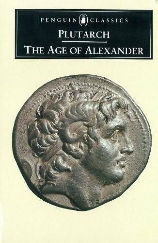 The Age of Alexander: Nine Greek Lives (Penguin Classics) - Paperback - GOOD
