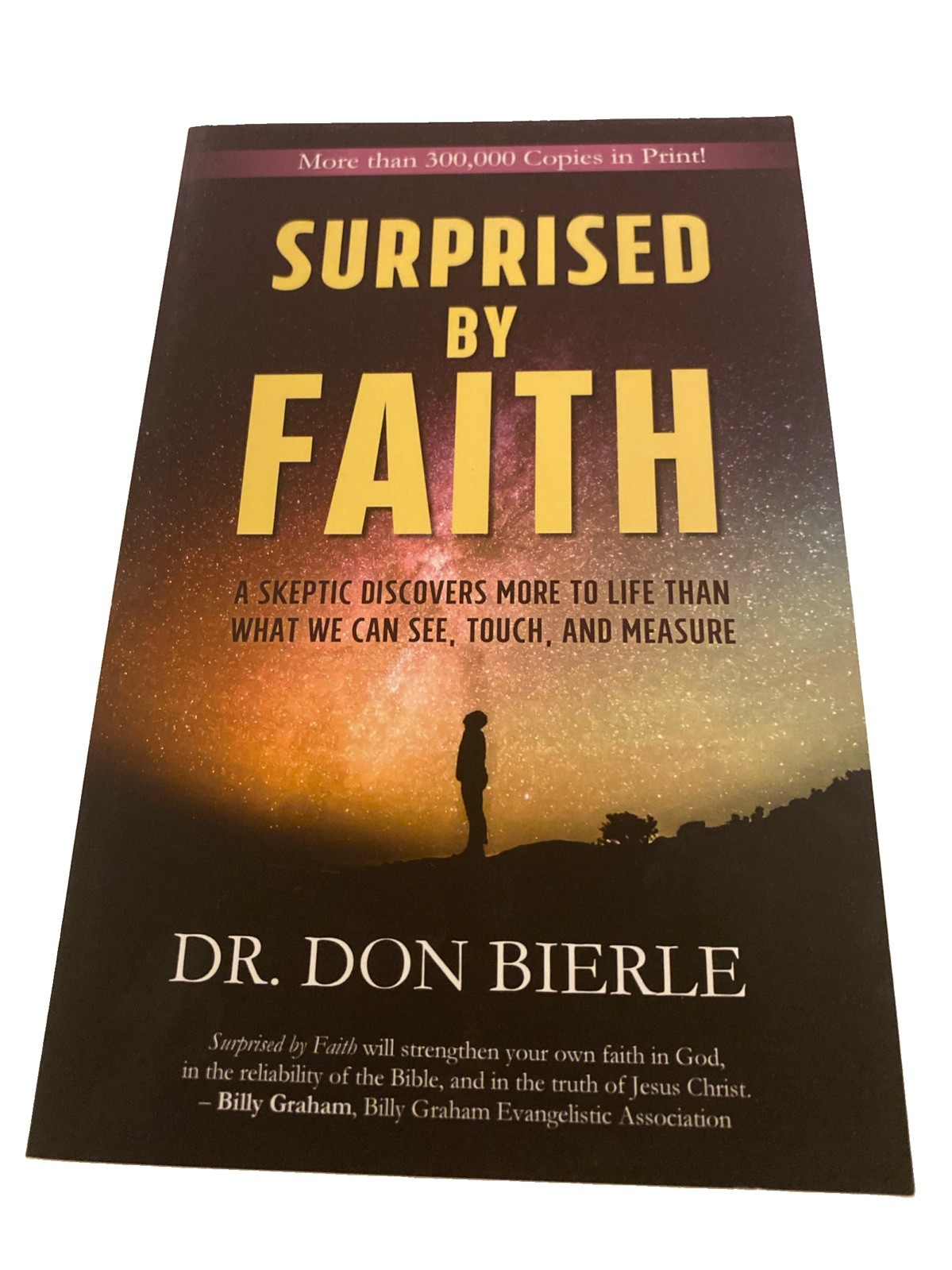 Surprised by Faith: A Skeptic Discovers More to Life than What We Can See,...