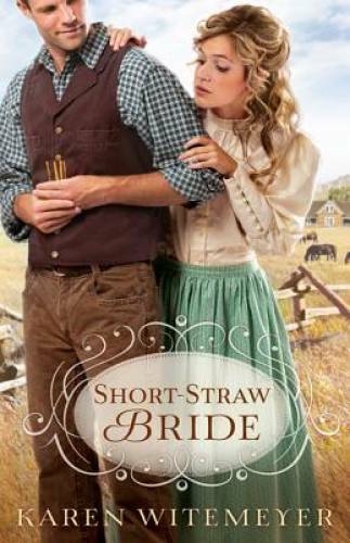 Short-Straw Bride - Paperback By Witemeyer, Karen - GOOD Short-Straw Bride - Paperback By Witemeyer, Karen - GOOD