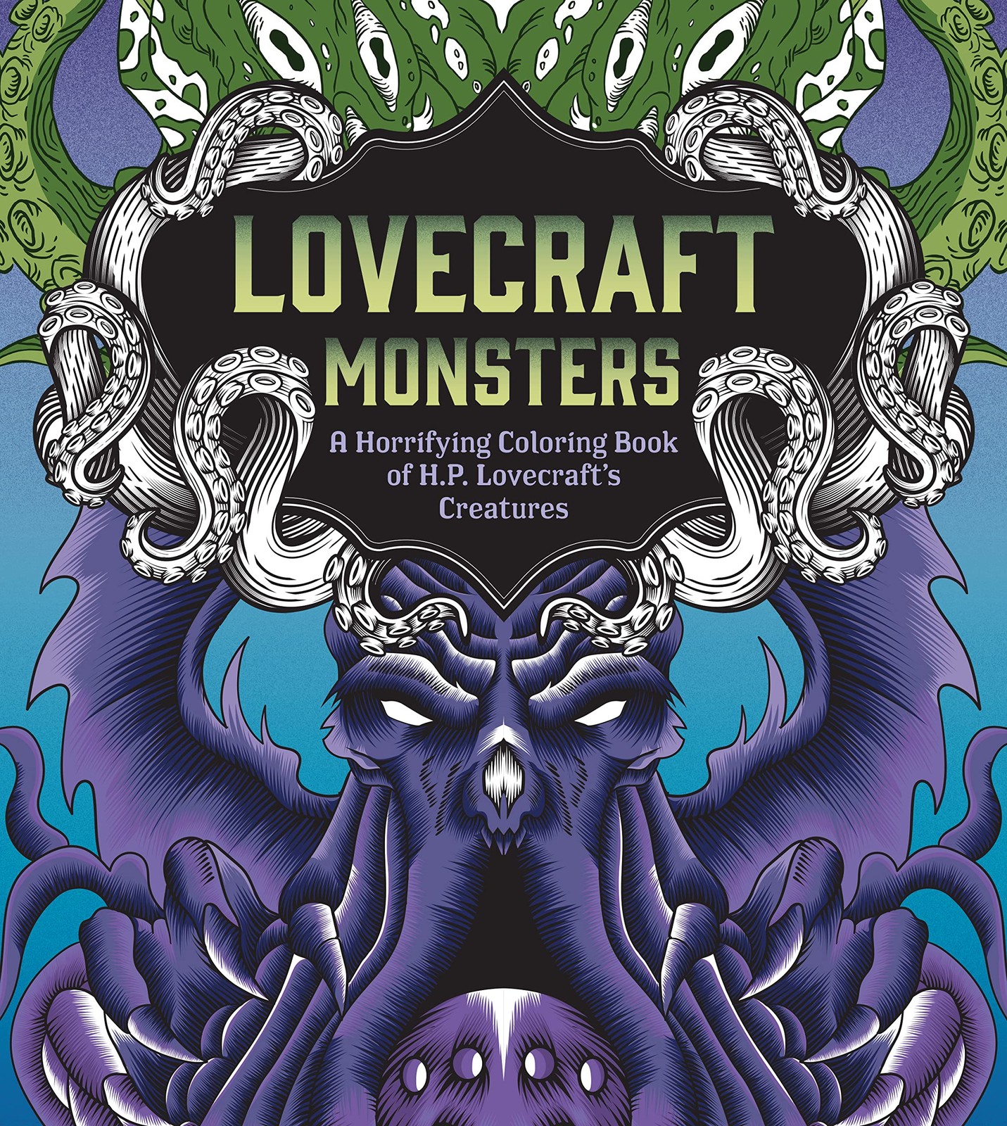 Lovecraft Monsters: A Horrifying Coloring Book of H. P. Lovecraft’s Creatu...