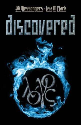 The Messengers: Discovered - Paperback By Lisa M. Clark - GOOD The Messengers: Discovered - Paperback By Lisa M. Clark - GOOD