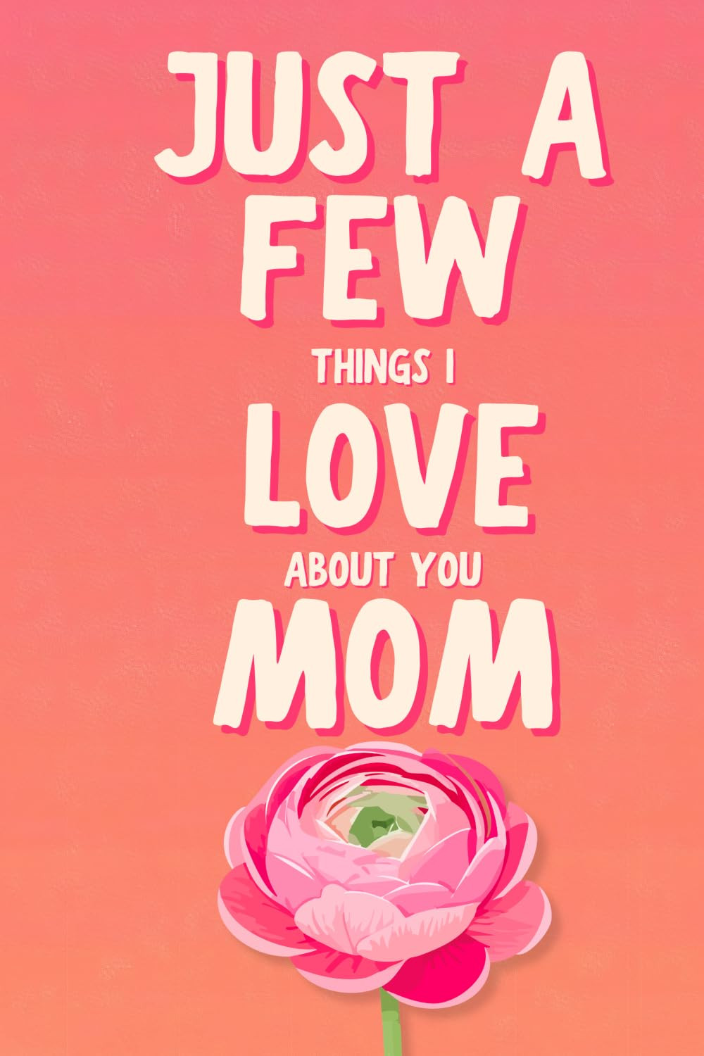 LARKINROAD - Just a Few Things I Love about You Mom - Very Good as New