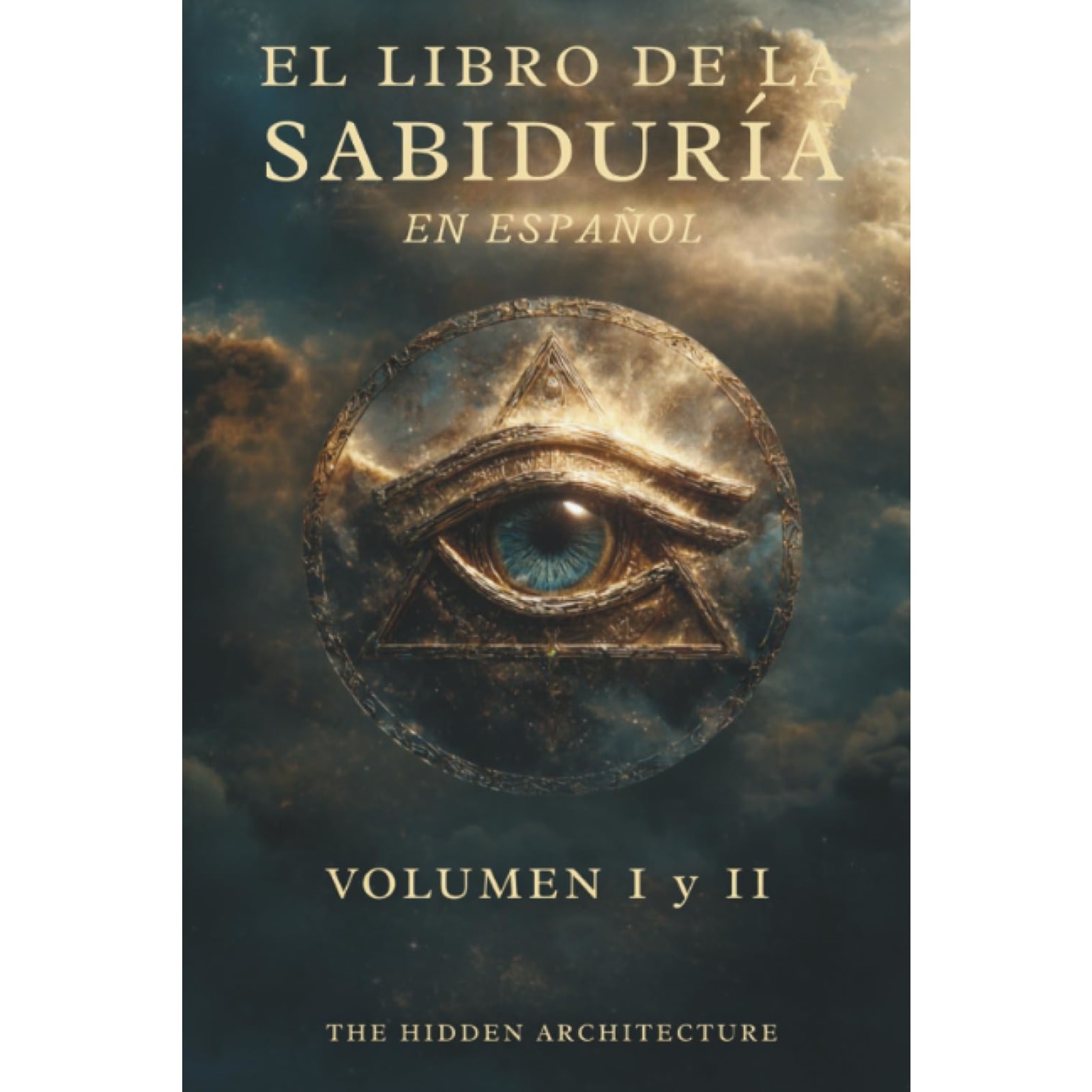 Libro de la Sabiduría Vol. 1 y 2 El Orden Oculto Detrás de Todas las Cosas