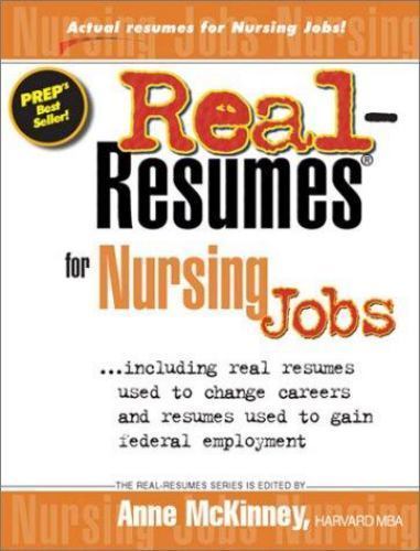 Real-Resumes Ser.: Real-Resumes for Nursing Jobs : Including Real Resumes...