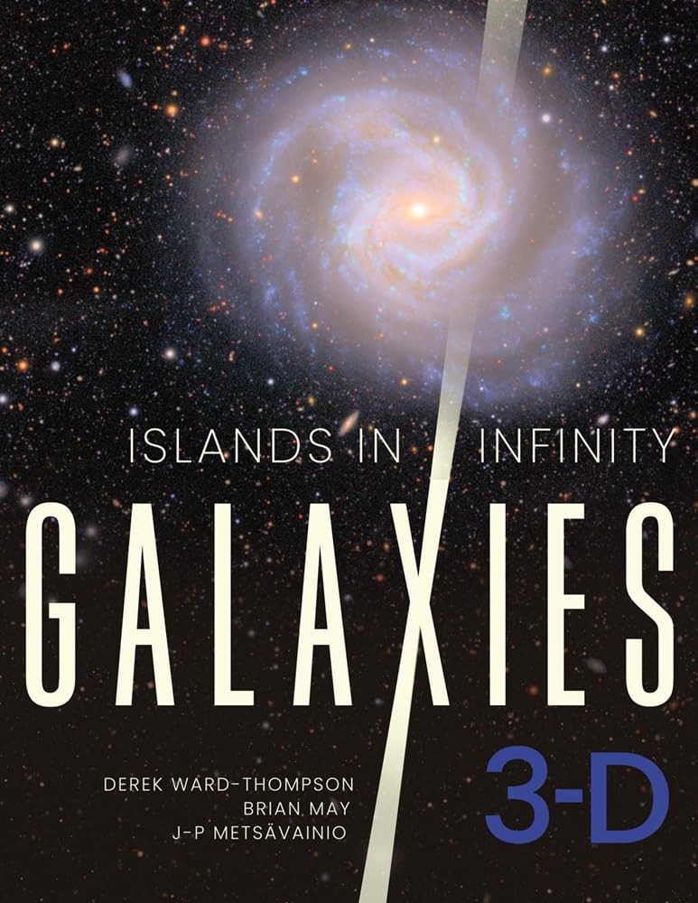 Islands in Infinity: Galaxies 3-D Hardcover by Ward-Thompson, Derek Islands in Infinity: Galaxies 3-D Hardcover by Ward-Thompson, Derek