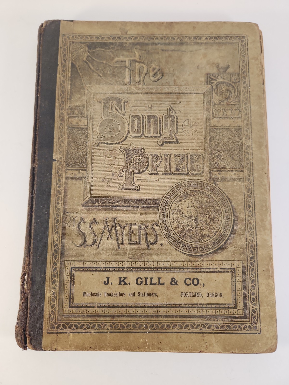 1887 The Song Prize S.S. Myers Antique Music Book J.K. Gill Portland Oregon 1887 The Song Prize S.S. Myers Antique Music Book J.K. Gill Portland Oregon