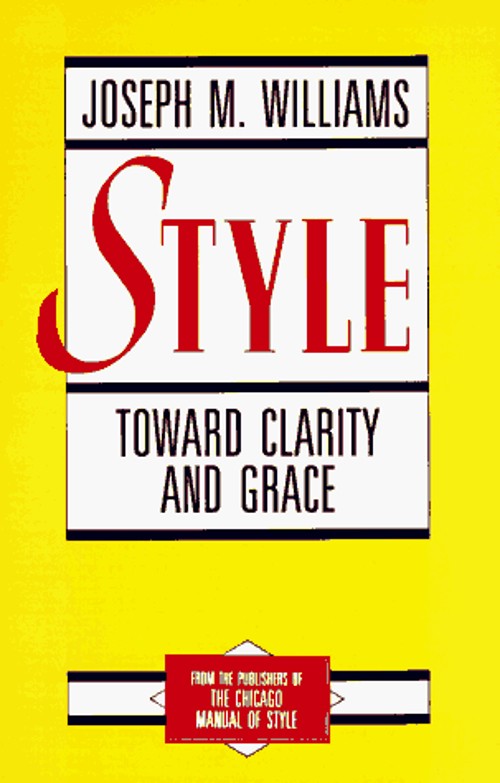 Style : Toward Clarity and Grace Paperback Joseph M. Williams