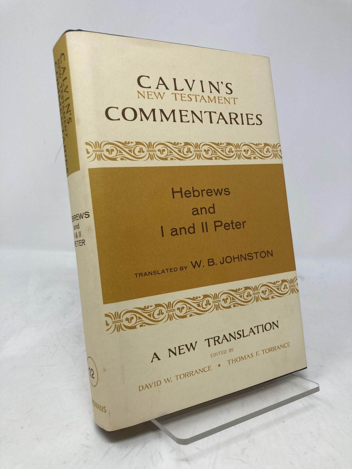Calvin\'s New Testament Commentaries Hebrews and I and II Peter 12 by David W 1st
