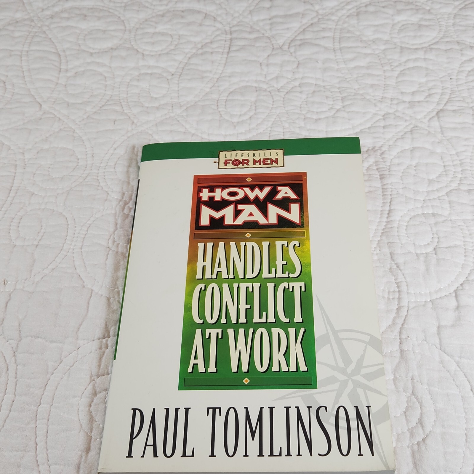 How a Man Handles Conflict at Work Paul Tomlinson Paperback, Lifestyle for Men
