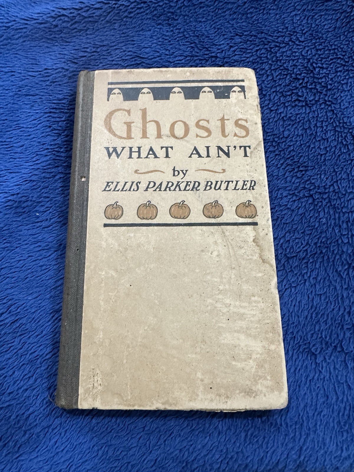 Antique, 1923 Book, Ghosts What Ain\'t, Ellis Parker Butler, 1st Edition Antique, 1923 Book, Ghosts What Ain\'t, Ellis Parker Butler, 1st Edition