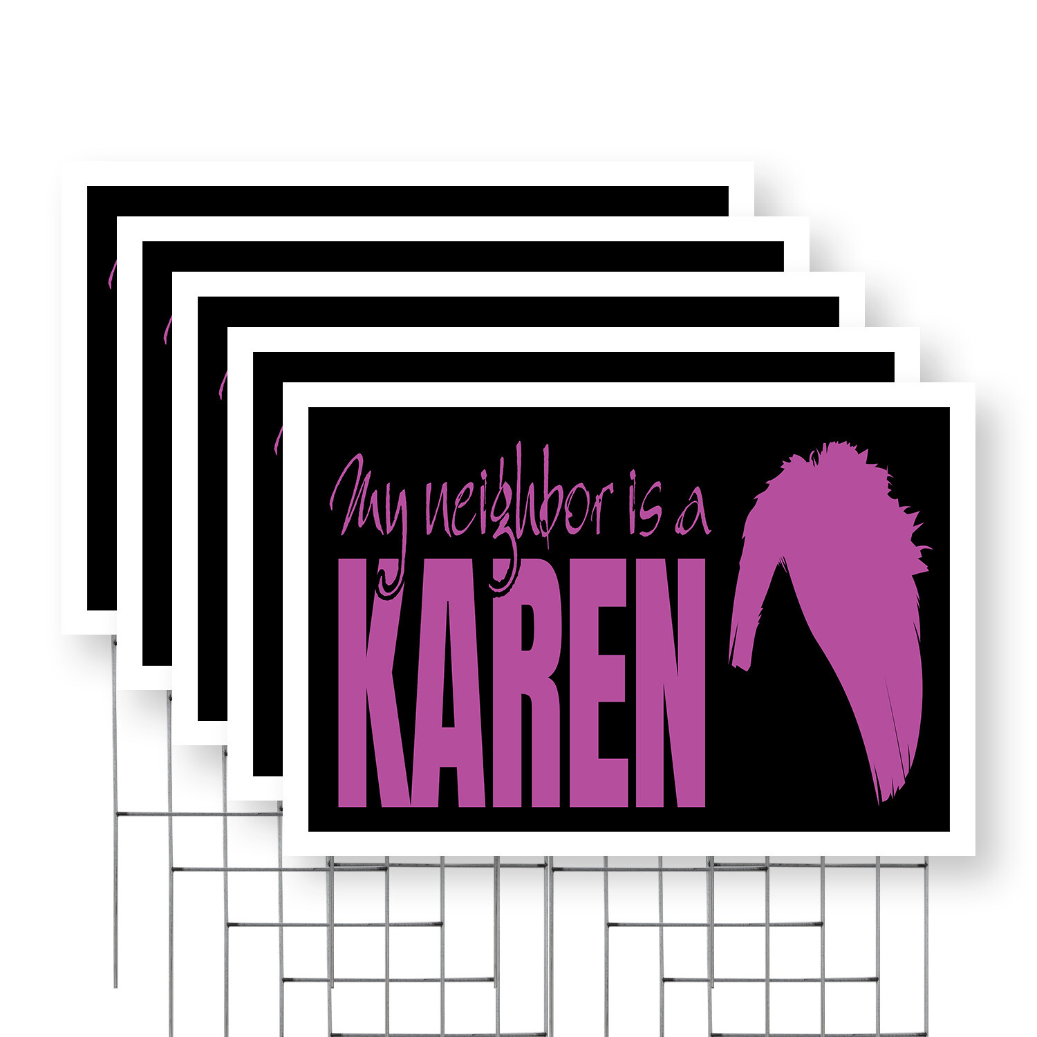 My Neighbor is a Karen Yard Sign Funny Sign, Bold Design, Durable Display