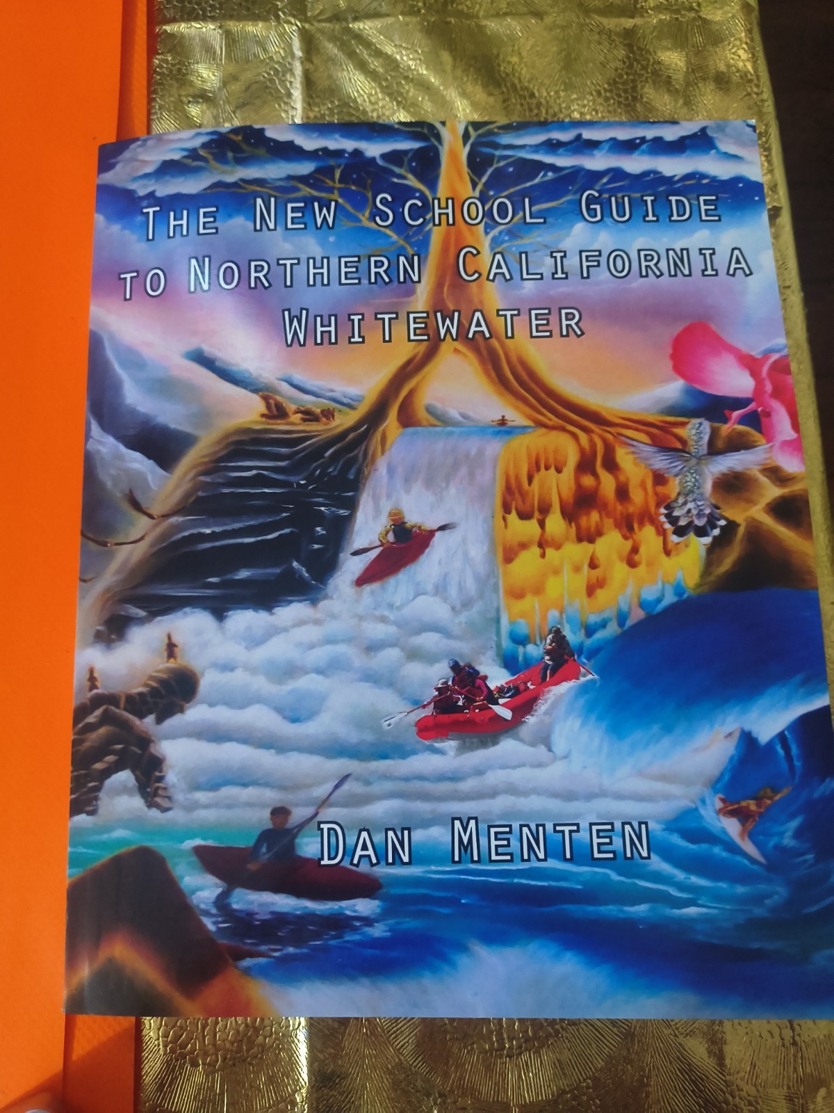 The New School Guide To Northern California Whitewater The New School Guide To Northern California Whitewater