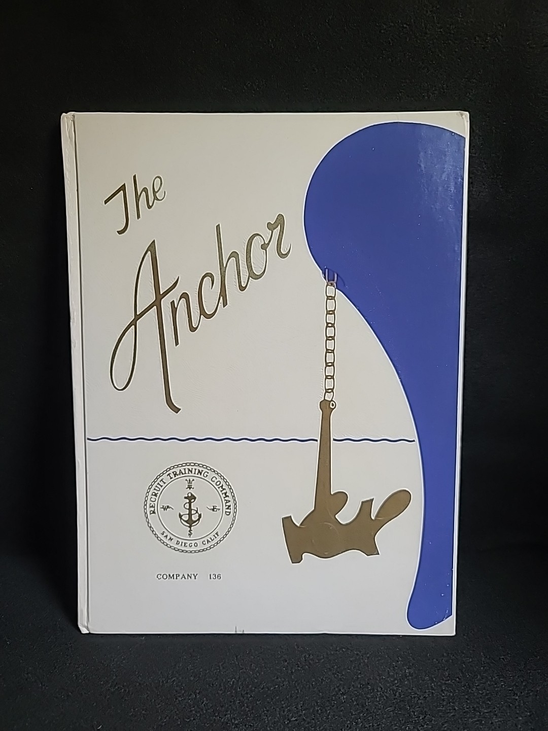 The Anchor Recruit Training Company 136 San Diego Navy Yearbook Hardcover