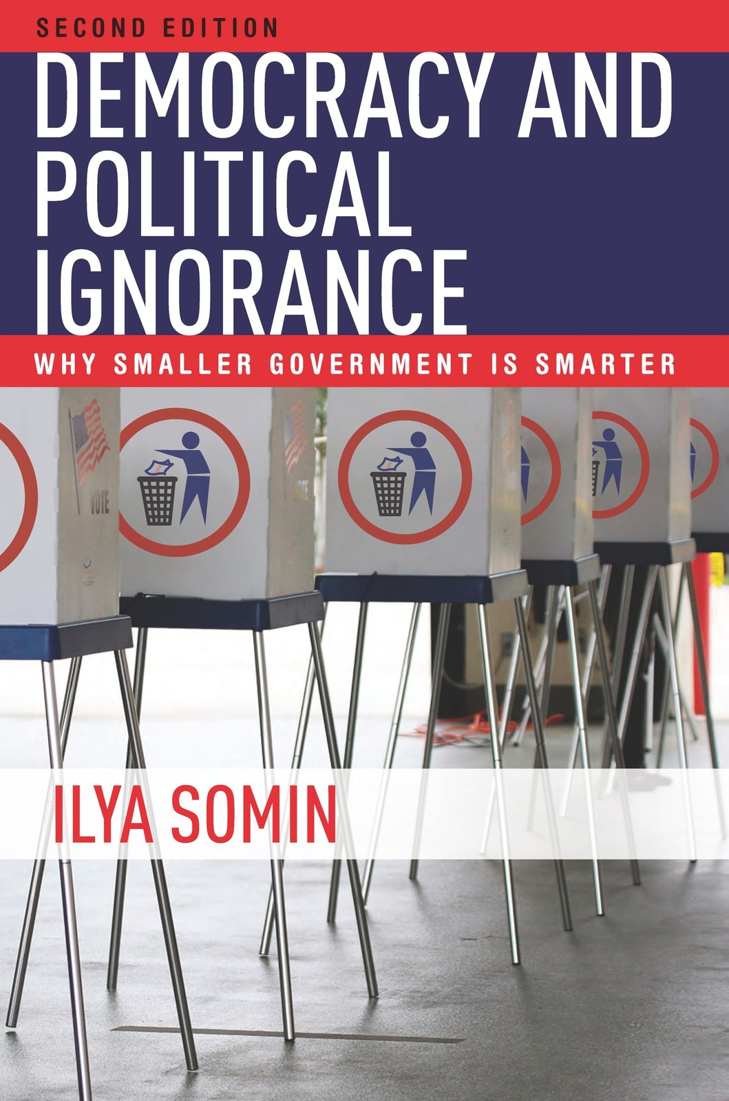 Democracy and Political Ignorance: Why Smaller Government Is Smarter, Second... Democracy and Political Ignorance: Why Smaller Government Is Smarter, Second...