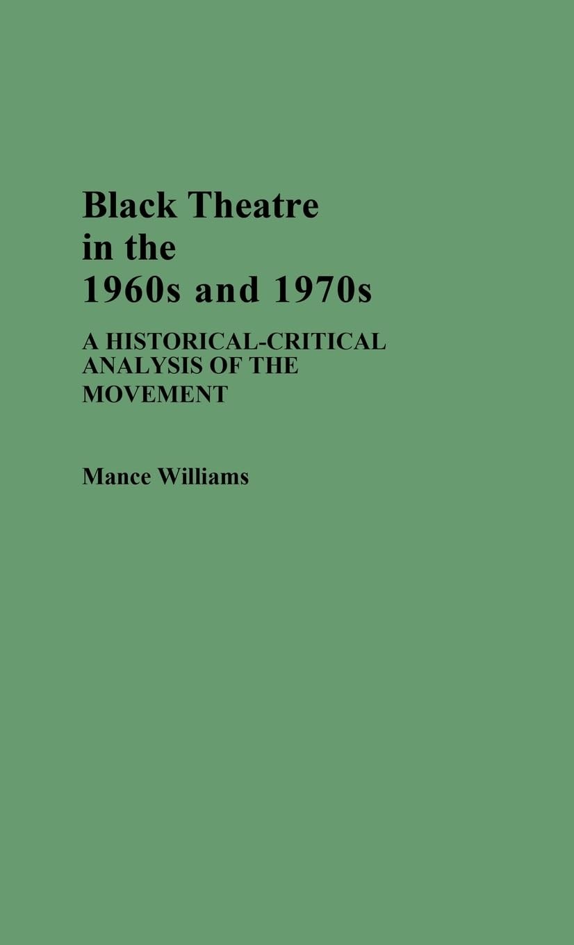 Black Theatre In 1960\'s-70\'s (Contributions in Afro-American and African Stu...