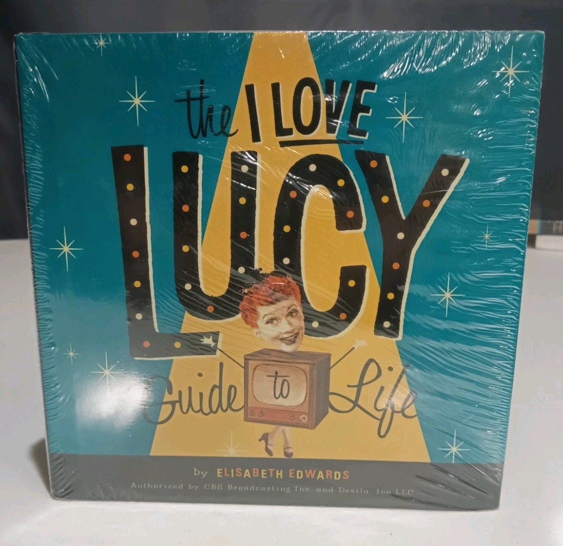 The I Love Lucy Guide To Life By Elisabeth Edwards, Hardcover New