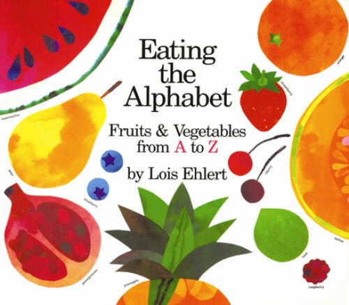 Eating the Alphabet - Board book By Ehlert, Lois - GOOD