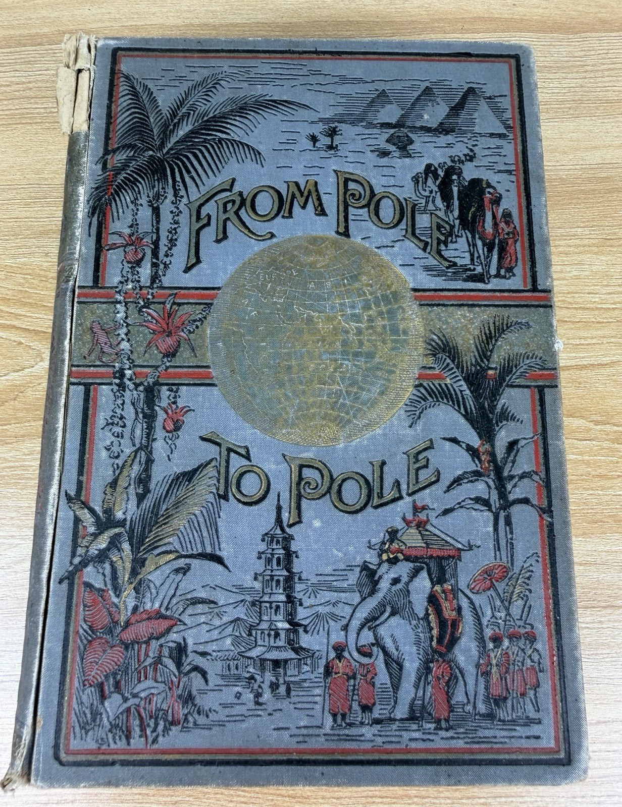 1888 From Pole to Pole Henry Northrop Antique Travel Exploration Illustrated