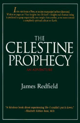 The Celestine Prophecy: An Adventure by James Redfield The Celestine Prophecy: An Adventure by James Redfield