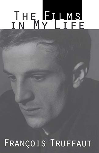 The Films in My Life By François Truffaut