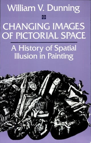 Changing Images of Pictorial Space: A History of Spatial Illusion in Painting - 