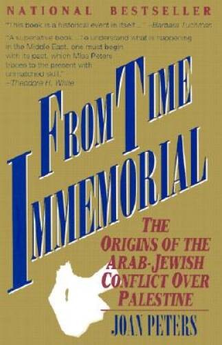 From Time Immemorial: The Origins of the Arab-Jewish Conflict over Pa - GOOD From Time Immemorial: The Origins of the Arab-Jewish Conflict over Pa - GOOD