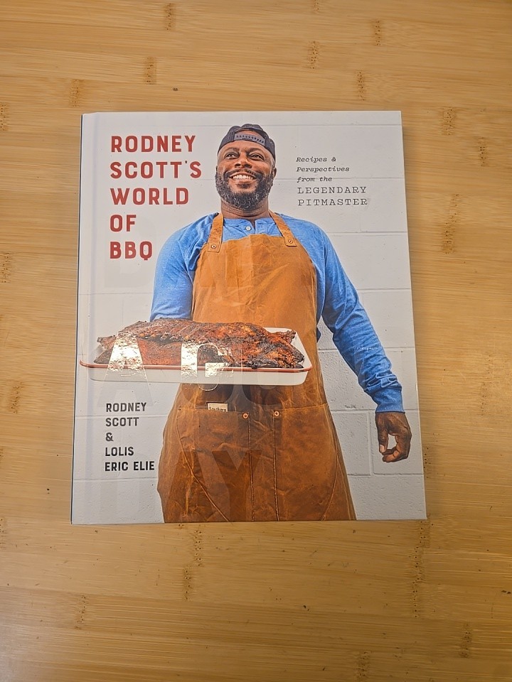 Rodney Scott's World of BBQ: Every Day Is a Good Day: A Cookbook