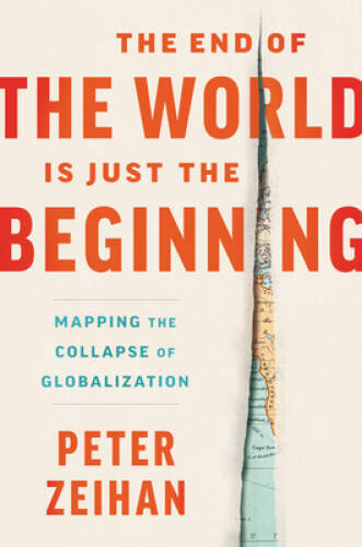 The End of the World Is Just the Beginning: Mapping the Collapse of - VERY GOOD The End of the World Is Just the Beginning: Mapping the Collapse of - VERY GOOD