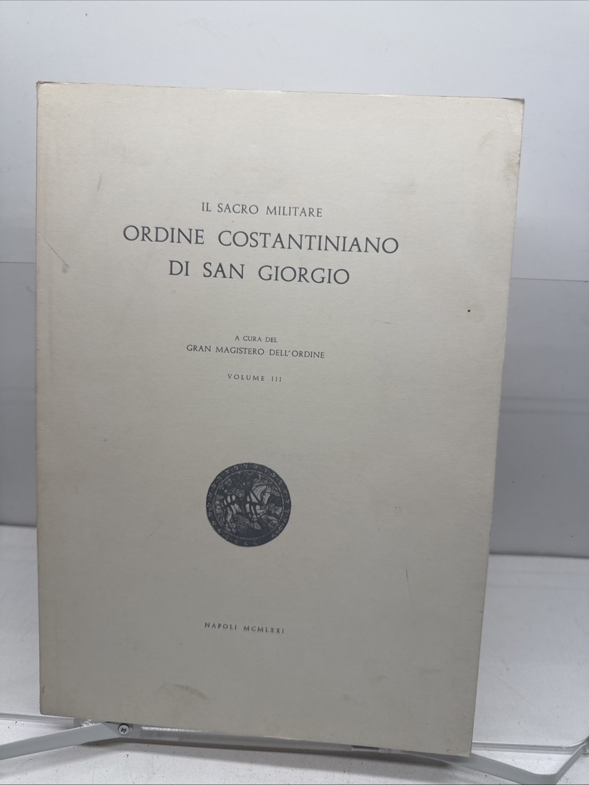 Sacred Military Constantinian Order of Saint George (Volume III(Italian  Edition