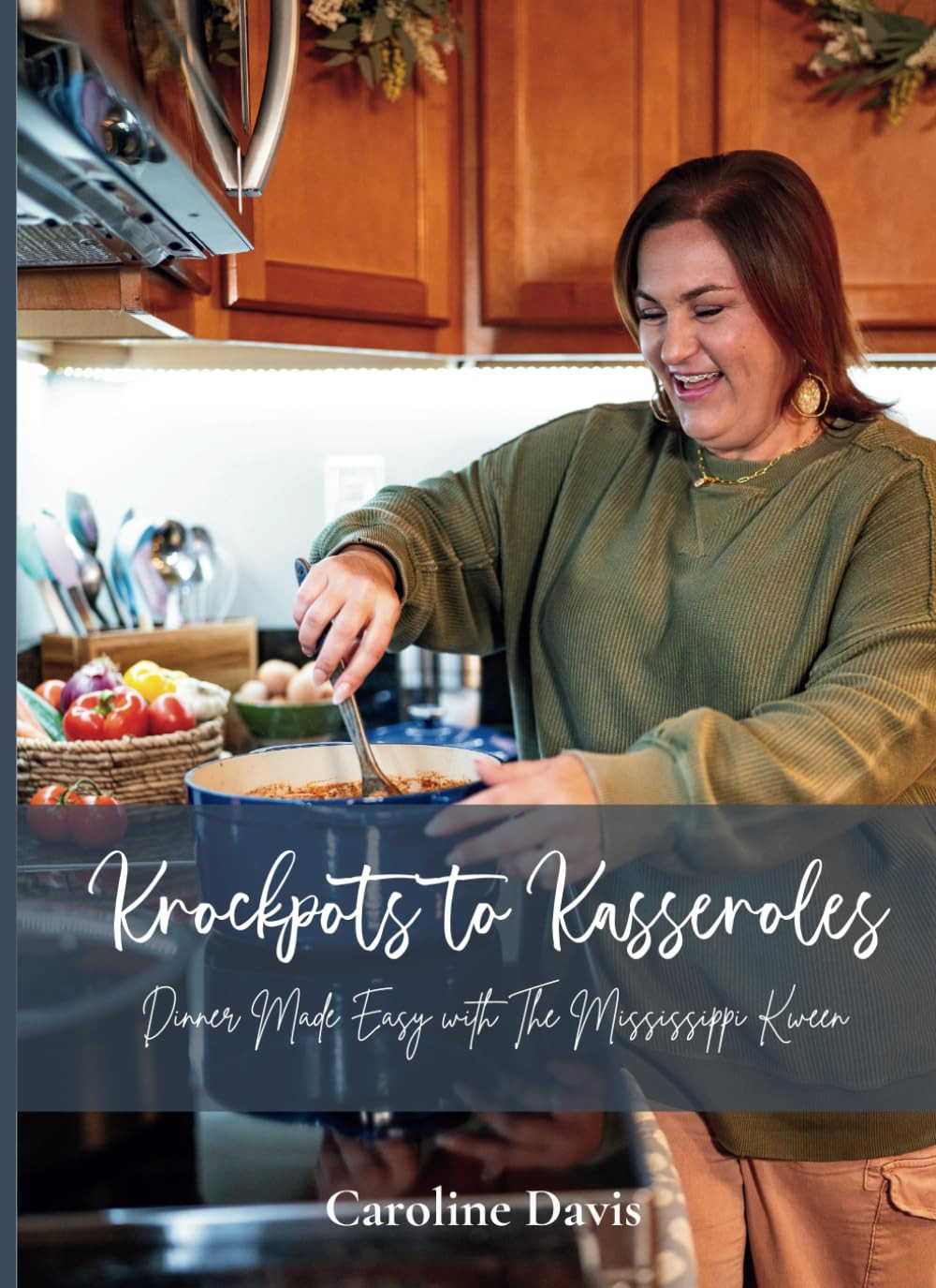 Krockpots to Kasseroles: Dinner Made Easy with The Mississippi Kween Krockpots to Kasseroles: Dinner Made Easy with The Mississippi Kween