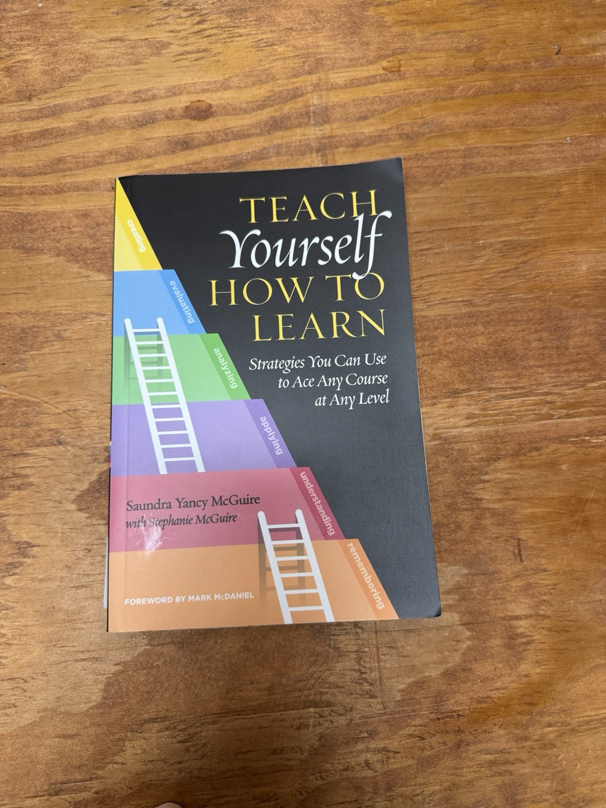 Teach Yourself How to Learn : Strategies You Can Use to Ace Any Course at Any...